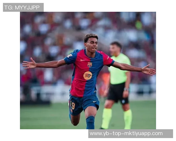 巴黎圣日耳曼持续追逐亚马尔意图强烈巴萨面临新挑战